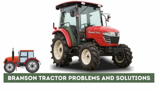 7 Common Branson Tractor Problems And Solutions