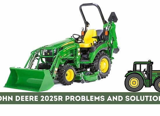 7 John Deere 2025R problems and solutions