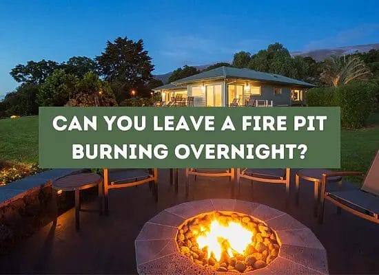 Can You Leave a Fire Pit Burning Overnight? (Safety Tips)