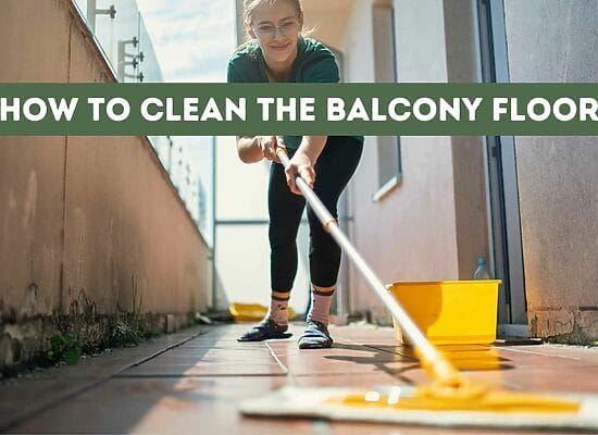 How To Clean The Balcony Floor (Explained)