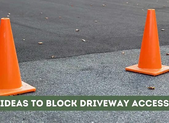 Ideas to Block Driveway Access (Effective Solutions)
