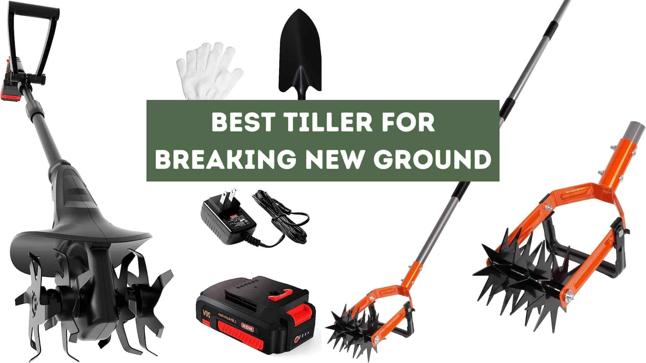 Best Tiller for Breaking New Ground