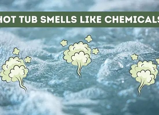 Hot Tub Smells Like Chemicals: Here’s All You Need to Know.