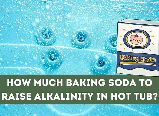 How Much Baking Soda to Raise Alkalinity in Hot Tub?