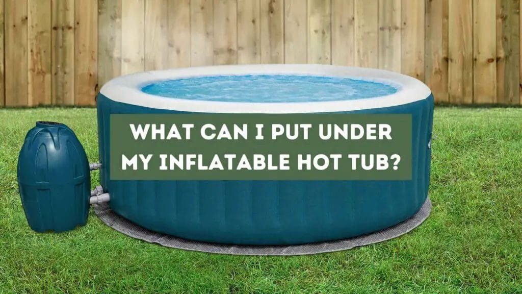 Photo of an inflatable hot tub with protection underneath it. What Can I Put Under My Inflatable Hot Tub?